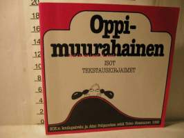 OPI MUURAHAINEN ISOT TEKSTAUSKIRJAIMET