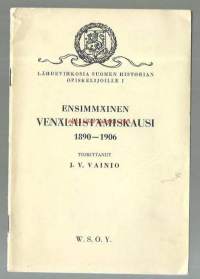 Ensimmäinen venäläistämiskausi 1890-1906 / toimittanut J. V. Vainio.