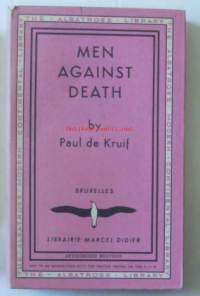 Men against deathde Kruif, Paul:Verlag: London : Albatross,, 1948.