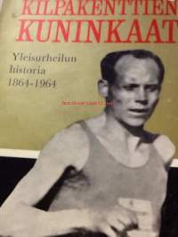 Kilpakenttien kuninkaat - yleisurheilun historia 1864-1964