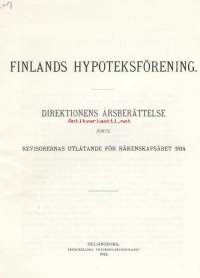 Finlands Hypoteksförening Årsberättelse  1914 / Suomen Hypoteekkiyhdistys on suomalainen yksityinen asuntorahoitukseen erikoistunut luottolaitos. Yhdistys on