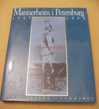 Mannerheim i Petersburg 1887-1904 / Leonid Vlasov ; till svenska av Henrik Ekberg efter Kari Klemeläs finska översättning och ryska originalet ....