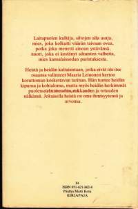 Avohaava, 1988.  Novellit kertovat vaikeuksiin joutuneista nuorista ja laitapuolenkulkijoista, myös ystävyydestä.