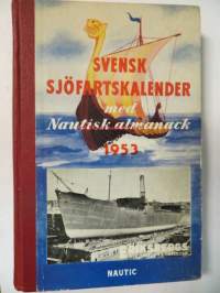 Svensk Sjöfartskalender med nautisk almanack  1953- ruotsalainen  merenkulkukalenteri / almanakka  / vuosikirja 1953