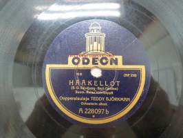 Odeon Hf-215 / A 228097a Teddy Björkman - Sä armas / Hf-218 / A 228097b Teddy Björkman - Hääkellot -savikiekkoäänilevy, 78 rpm