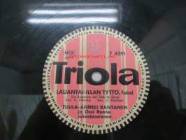 Triola T 4291 Tuula-Anneli Rantanen ja Ossi Runne orkestereineen - Lauantai-illan tyttö / Kaunis pesijätär -savikiekkoäänilevy, 78 rpm