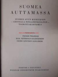 Suomea auttamassa Suomen avun keskuksen - Centrala Finlandshjälpen - toimintakertomus