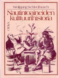 Nautintoaineiden kultturihistoria, 1986.  Wolfgang Schivelbuschin Nautintoaineiden kulttuurihistoria käsittelee aihetta mausteista, kahvista ja suklaasta alkaen.