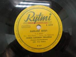 Rytmi R 6229 Chorus Cantorum Finlandiae - Rakkahin Jeesus / Päivä tyköön pois kulkee -savikiekkoäänilevy, 78 rpm