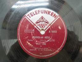 Telefunken A 1003 Leif Fager - Kuistikon varjossa / Eero Väre - Pohjolan kesä -savikiekkoäänilevy, 78 rpm