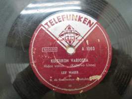 Telefunken A 1003 Leif Fager - Kuistikon varjossa / Eero Väre - Pohjolan kesä -savikiekkoäänilevy, 78 rpm