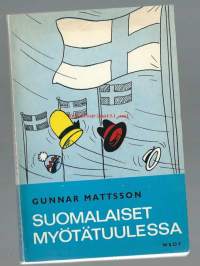 Suomalaiset myötätuulessa / Gunnar Mattsson ; [ruots. käsikirjoituksesta suom. Mikko Kilpi] ; [kuv. Kari Suomalainen].