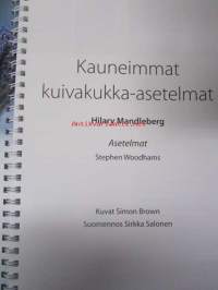 Kauneimmat kuivakukka-asetelmat - vaihe vaiheelta etenevät selkeät ohjeet