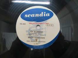 Scandia KS-301 Brita Koivunen - Oi Romeo! / Kasakkapartio -savikiekkoäänilevy, 78 rpm