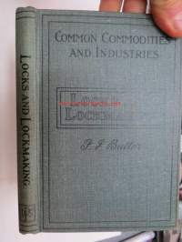 Locks and lockmaking - Pitman´s common commodities and industries -lukot ja niiden valmistaminen, historiallinen katsaus