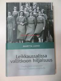 Leikkaussalissa vallitkoon hiljaisuus- Huolenpidon arvoperintö Helsingin Diakonissalaitoksella