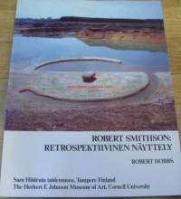 Nimeke:Robert Smithson : a retrospective view = Robert Smithson : retrospektiivinen näyttely : Sara Hildénin taidemuseo Tampere, Finland / Robert Hobbs ;