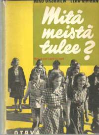 Mitä meistä tulee? : nuorten elämänuran valinnan opas / Niko Oksanen [ja] Eero Kiviranta.