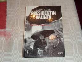 Presidentin valinta. Miten valtionpäämiehet on Suomessa valittu, millaisiin poikkeusmenetelmiin valinnoissa on turvauduttu ja miksi presidentin toimik