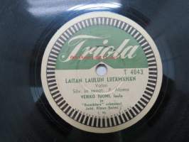 Triola T 4043 Veikko Tuomi - Vanhan vaahteran laulu / Laitan laulun liitämähän -savikiekkoäänilevy, 78 rpm