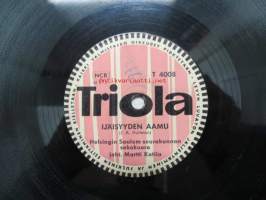 Triola T 4008 Helsingin Saalem-seurakunnan kuoro ja orkesteri - Ijäisyyden aamu / Tee jo ratkaisu -savikiekkoäänilevy, 78 rpm