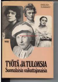 Työtä ja tuloksia. Suomalaisia vaikuttajanaisia (L.Onerva, Hella Wuolijoki, Ellen Thesleff ym.)