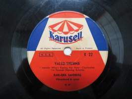 Karusell K 22 Karl-Erik Sandberg - Bordeaux / Valssi sikermä -savikiekkoäänilevy, 78 rpm