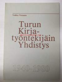 Turun Kirjatyöntekijäin Yhdistys 1940-1980