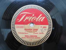 Triola T 4003 Triola-orkesteri - Iloinen leski / Aarre valssi -savikiekkoäänilevy, 78 rpm