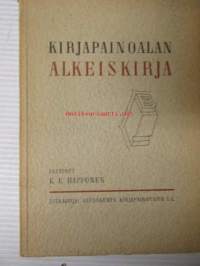 Kirjapainoalan alkeiskirja - Käsikirja latojaoppilaille.