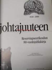 Ympyröiltä johtajuuteen. RUK 80 vuotta 1920-2000 - Reserviupseerikoulun juhlakirja