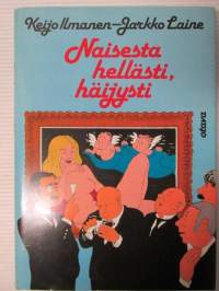 Naisesta hellästi, häijysti