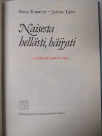Naisesta hellästi, häijysti