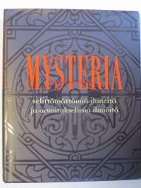 Mysteria.  Selittämättömiä ihmeitä ja arvoituksellisia ilmiöitä