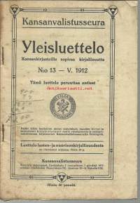 Yleisluettelo Kansankirjastoille sopivaa kirjallisuutta nr 13 v 1912