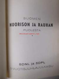 Suomen nuorison ja rauhan puolesta - SDNL ja SDPL 5-vuotisjuhlajulkaisu