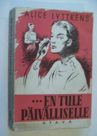 ...en tule päivälliselle : romaani / Alice Lyttkens ; suom. Sirkka Rapola.