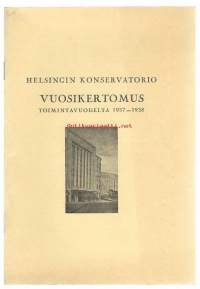 Helsingin Konservatorio  1937-1938 - Vuosikertomus.  Sibelius-Akatemia perustettiin Helsingin Musiikkiopiston nimellä vuonna 1882 yksityisestä aloitteesta. Yksi