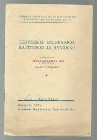 Terveeksi, reippaaksi, raittiiksi ja Hyväksi / Anni Collan