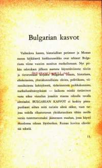 Bulgarian kasvot. Luonto, historia,hallinto, talous, sivistys. Bulgaria matkailumaana. Kuvitettu (mukana kartta), 1964.