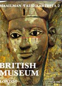Maailman taideaarteita 2 - British Museum Lontoo