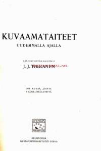 Kuvaamataiteet uudemmalla ajalla, 1910.  303 kuvaa, joista 5 värillistä liitettä.