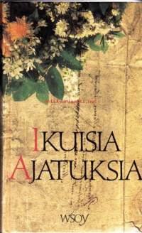 Ikuisia ajatuksia, 1995. 16. painos.  Lakastumatonta elämänviisautta,sattuvia lauselmia ja mietteitä,otteitakauno-ja tietokirjallisuudesta,raamatunlauseita ja