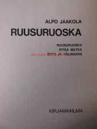 Ruusuruoska - Ruusuruoska, pitkä matka, sota ja välirauha