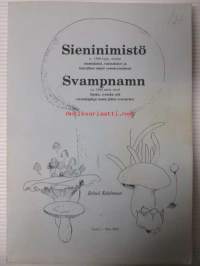 Sieninimistö - Svampnamn - noin 1560 lajia, niiden suomalaiset, ruotsalaiset ja tieteelliset nimet synonyymeineen
