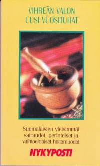 Vihreän valon uusi vuosituhat, 2000.  Suomalaisten yleisimmät sairaudet, perinteiset ja vaihtoehtoiset hoitomuodot.