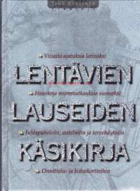 Lentävien lauseiden käsikirja, 2003.Timo Sorjasen kokoamassa Lentävien lauseiden käsikirjassa yhdistyvät kiehtovalla ja hauskalla tavalla antiikin