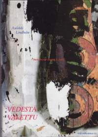 Vedestä valettu. Novelleja. 1987. 1. painosAulikki Lindholmin, kuopiolaisen viulunsoitonopettajan, esikoisteos sisältää kuusi eripituista novellia, joista