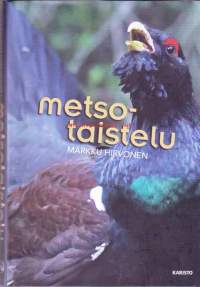 Metsotaistelu, 2014.Puukon lipsahdus tiettömien taipaleiden takana tunturissa, hengenvaara koskessa, jänismetsästystä kaupungissa, yllättävä saalis pitkässäsiimassa.