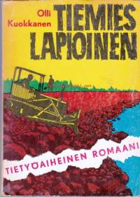 Tiemies Lapioinen, 1970.   Tietyöaiheinen romaani.